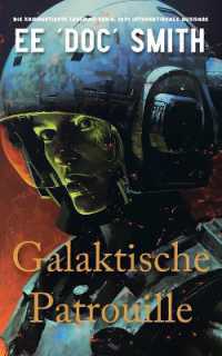 Galaktische Patrouille : 2024 Internationale Ausgabe (Die Kommentierte Lensman-serie)
