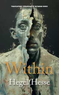 Within : AI Translations of the Preface to the Phenomenology of Spirit by Georg Wilhelm Friedrich Hegel and Siddartha by Hermann Hesse in One Volume (Philosophical Pairings)
