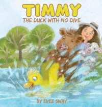Timmy, the Duck with No Dive : A Tale about Learning to Dive into Life's Adventures (Norman and Friends)
