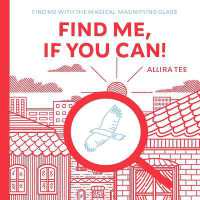 Find me, if you can! : Find me with the magical magnifying glass （Board Book）