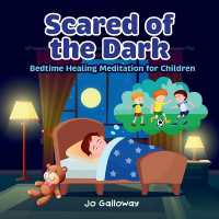 Scared of the Dark : Bedtime Healing Meditation for Children (Meditation for Children)