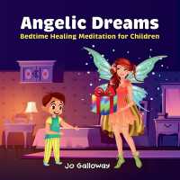 Angelic Dreams : Bedtime Healing Meditation for Children (Meditation for Children)