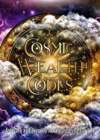 Cosmic Wealth Codes Journal : Activate and Amplify Abundance in Your Life