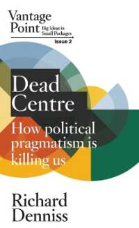 Dead Centre: How political pragmatism is killing us : Vantage Point Issue 2 （2ND）