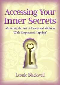 Accessing Your Inner Secrets : Mastering the Art of Emotional Wellness with Empowered Tapping