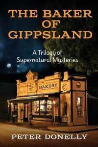 The Baker of Gippsland : A Trilogy of Supernatural Mysteries