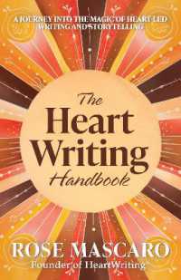 The Heart Writing Handbook : A journey into the magic of heart-led writing and storytelling