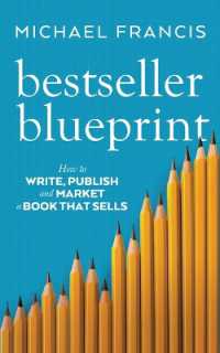 Bestseller Blueprint : How to Write， Publish and Market a Book That Sells