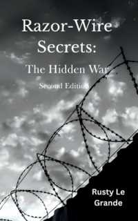 Razor-Wire Secrets : The Hidden War