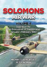 Solomons Air War Volume 4 : Operation Ke: The Evacuation of Guadalcanal January - February 1943