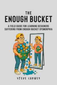 The Enough Bucket : A field guide for Learning Designers suffering from Enough Bucket Dysmorphia
