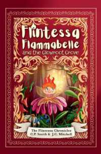 Flintessa Flammabelle and the Glowroot Grove (The Flintessa Chronicles") 〈1〉