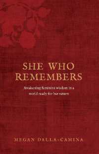 She Who Remembers: Awakening feminine wisdom in a world ready for her return