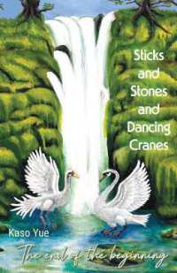 Sticks and Stones and Dancing Cranes : The End of the Beginning (Sticks and Stones and Dancing Cranes)