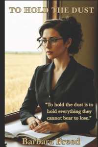 To Hold the Dust: A Family Saga of Land and Legacy (The Dust & Legacy Collection)