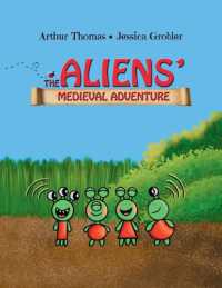 The Aliens' Medieval Adventure : A fun， rhyming children's book