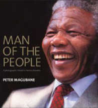 Man of the People : A Photographic Tribute to Nelson Mandela -- Hardba