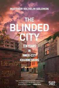 The Blinded City : Ten Years in Inner-City Johannesburg