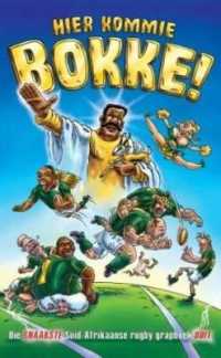 Hier kommie Bokke! : Die snaakste Suid-Afrikaanse rugby grapboek ooit
