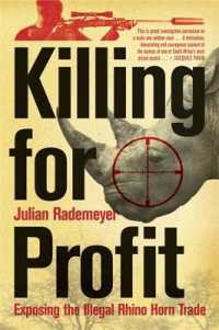 Killing for Profit : Exposing the Illegal Rhino Horn Trade