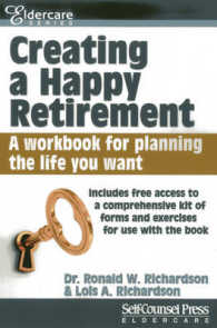 Creating a Happy Retirement : A Workbook for Planning the Life You Want (Eldercare)
