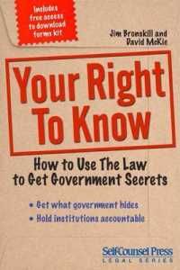 Your Right to Know : How to Use the Law to Get Government Secrets (Self-counsel Legal)