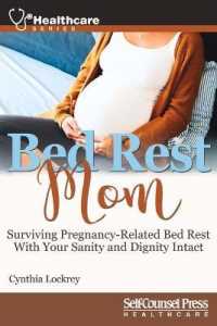 Bed Rest Mom : Surviving Pregnancy-Related Bed Rest with Your Sanity and Dignity Intact (Healthcare)