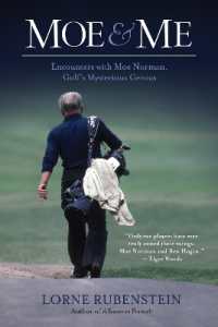 Moe and Me : Encounters with Moe Norman, Golf's Mysterious Genius （No）