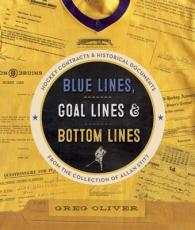 Blue Lines, Goal Lines & Bottom Lines : Hockey Contracts and Historical Documents from the Collection of Allan Stitt （No）