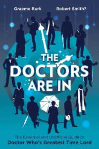 The Doctors Are in : The Essential and Unofficial Guide to Doctor Who's Greatest Time Lord （No）