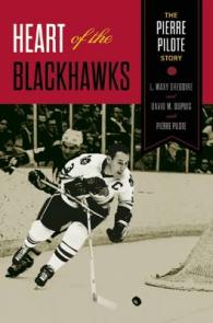Heart of the Blackhawks : The Pierre Pilote Story （No）