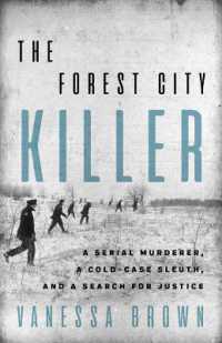 The Forest City Killer : A Serial Murderer, a Cold-Case Sleuth, and a Search for Justice （No）