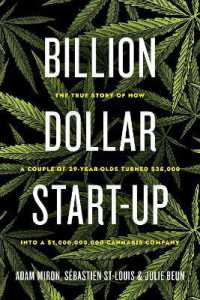 Billion Dollar Start-Up : The True Story of How a Couple of 29-Year-Olds Turned $35,000 into a $1,000,000,000 Cannabis Company （No）