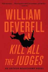 Kill All the Judges : An Arthur Beauchamp Novel (Arthur Beauchamp Novel)