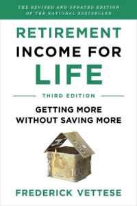 Retirement Income for Life : Getting More without Saving More (Third Edition) （3RD）