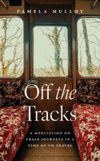 Off the Tracks : A Meditation on Train Journeys in a Year of No Travel