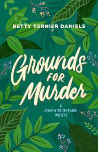 Grounds for Murder : A Jeannie Wolfert-Lang Mystery （No）