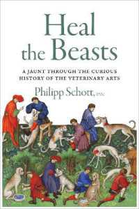 Heal the Beasts : A Jaunt through the Curious History of the Veterinary Arts （No）