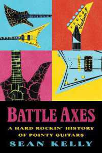 Battle Axes : A Hard Rockin' History of Pointy Guitars