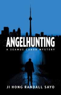 Angelhunting : A Seamus Caron Mystery （No）