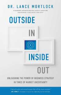 Outside In, inside Out : Unleashing the Power of Business Strategy in Times of Market Uncertainty （No）