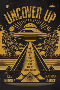 Uncover Up : How to Think Clearly in an Age of Conspiracies （No）