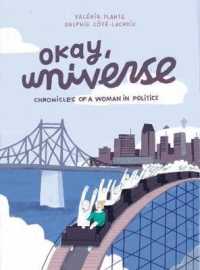 Okay, Universe : Chronicles of a Woman in Politics