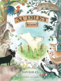 Audrey Cow : An Oral Account of a Most Daring Escape, Based More or Less on a True Story