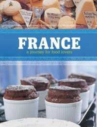 France : A Journey for Food Lovers (Journey for Food Lovers)