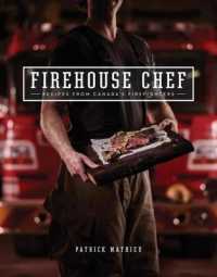 The Firehouse Chef : Favourite Recipes from Canada's Firefighters
