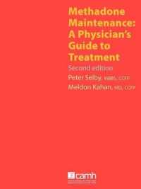 Methadone Maintenance : A Physician's Guide to Treatment, Second Edition （2ND）