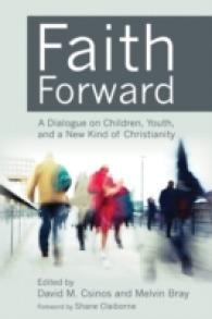 Faith Forward : A Dialogue on Children, Youth, and a New Kind of Christianity