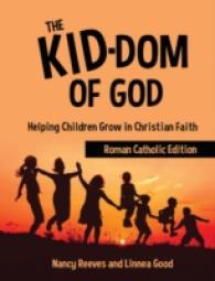 The Kid-dom of God Roman Catholic Edition : Helping Children Grow in Christian Faith