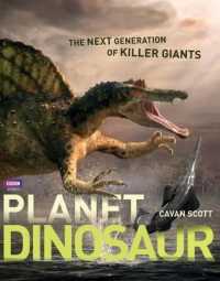Planet Dinosaur : The Next Generation of Killer Giants